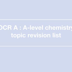Könnte beinhalten: Ein weißer Textkasten auf hellblauem Hintergrund mit dem Text "OCR A: A-level chemistry topic revision list".