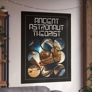 Ancient Astronaut Theorist  Matte Vertical Posters