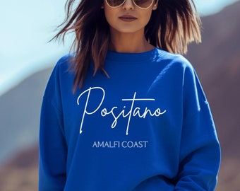 Positano Sweatshirt, Amalfi Coast Sweatshirt,  Positano Italy, Amalfi Vacation