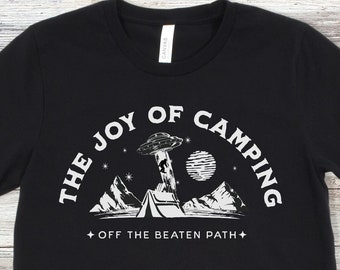 The Joy of Camping Shirt, Camping Tshirt, Camping Shirt, Bigfoot Tshirt, Alien Tshirt