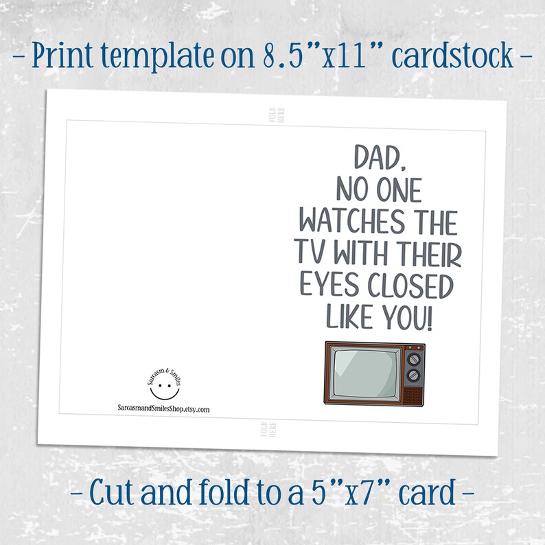 May include: A printable card template for Father's Day. The card features a cartoon illustration of a vintage television set and the text "Dad, no one watches the TV with their eyes closed like you!"