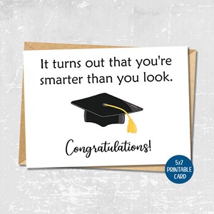Lustige Graduierung Karte, High School Abschluss Karte, College Abschluss Geschenk, schlauer als Sie aussehen druckbare Karte, Rude Grad Karte