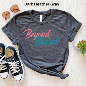 Blessed shirt, beyond blessed, inspirational shirt, faith shirt, so blessed tshirt, christian shirt, gift for mom, blessed mama shirt,