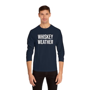 Whiskey Weather - Long Sleeve Shirt (100% Cotton)