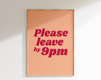 Please Leave By 9pm Print • Funny Retro Typography Wall Art Print