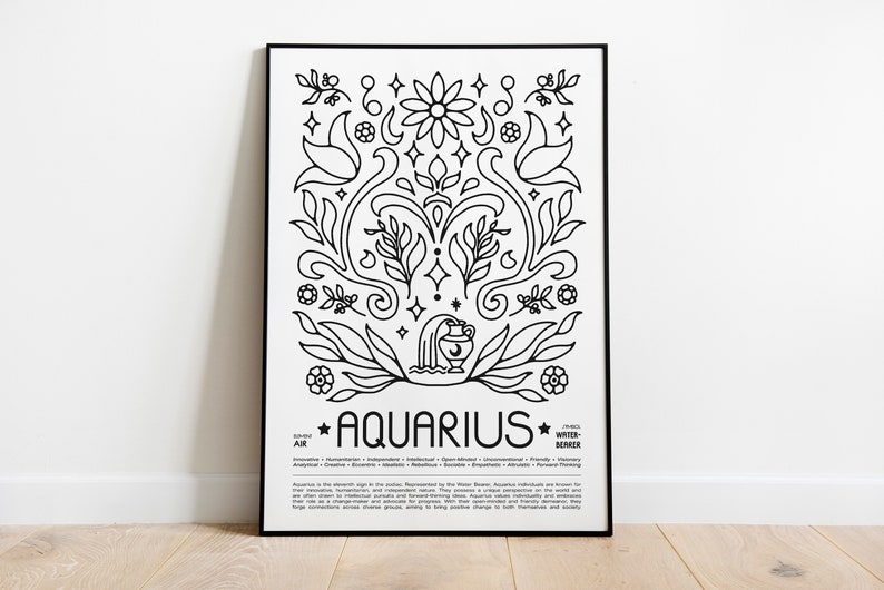 May include: Black and white line art print of an Aquarius zodiac sign with a floral design. The print includes the text "AQUARIUS" and a description of the zodiac sign.