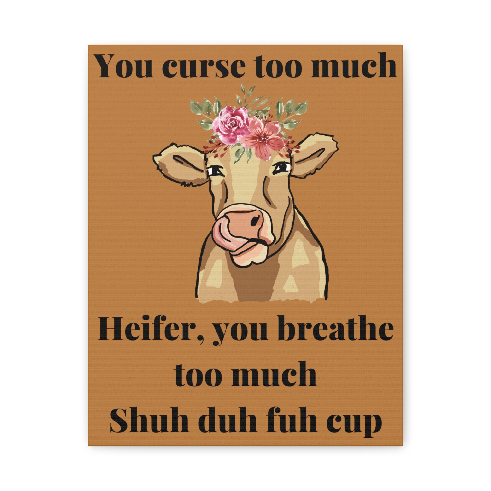 You Curse Too Much Heifers You Breathe Too Much Tshirt Gifts You Curse Too Much Heifers You Breathe Too Much Tshirt Gifts