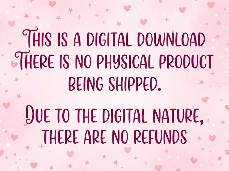 May include: A light pink background featuring a pattern of small hearts and stars in varying shades of pink and white. Dark purple text reads: This is a digital download. There is no physical product being shipped. Due to the digital nature, there are no refunds.