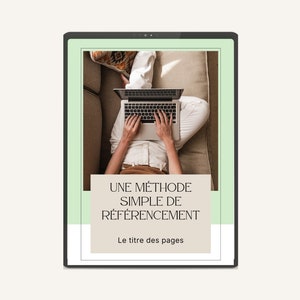 Puede incluir: Una guía de marketing digital con el título "UNE MÉTHODE SIMPLE DE RÉFÉRENCEMENT" y el texto "Le titre des pages". La imagen muestra a una persona trabajando en una computadora portátil.