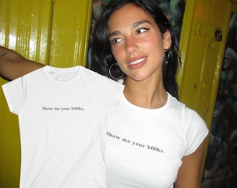 Show me your b00ks/books. Dua Lipa Inspired Women&#39;s Softstyle Tee!