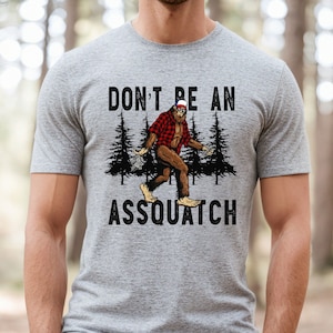 Bigfoot Shirt Funny, Dont Be An Assquatch, Hiking Shirt, Outdoors Tshirt, Funny Tshirts for Men, Sasquatch Shirt, Mountain Shirt