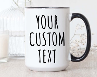 Custom Coffee Mug, Custom Coffee Cup, Personalized Quote Mug, Birthday Gift for Her, Best Friend Gift, Personalized Mom Gift, Funny Mugs