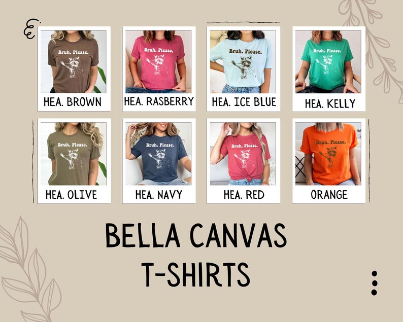 May include: A set of ten Bella Canvas t-shirts in various colours, featuring a graphic of a raccoon with the text "Bruh. Please." printed on the front. The colours include brown, raspberry, ice blue, kelly green, olive, navy, red, and orange.