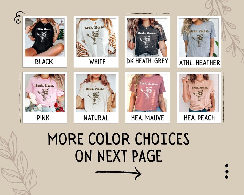 May include: A collection of t-shirts in various colours featuring a raccoon graphic with the text "Bruh. Please."  The t-shirts are displayed on models wearing them.  The colours include black, white, dark heather grey, athletic heather, pink, natural, heather mauve, and heather peach.