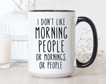 Coffee Mug, Funny Mugs, I Don't Like Morning People, Sarcastic Mugs, Boss Gift Funny, Office Mug, Best Friend Gift, Work Coffee Cup