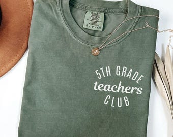 Comfort Colors Fifth Grade Teacher Club Shirt, Back To School Shirt, 5th Grade Teacher Team Tshirt, Teacher Appreciation Gift, 5th Grade Tee