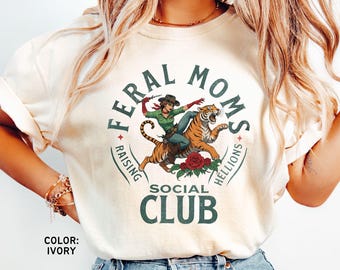 Funny Shirt For Mom Shirt, Comfort Colors Vintage Graphic Tee, Mothers Day Gift For Mom Tshirt, Feral Mom Life T-shirt, Social Club Shirt