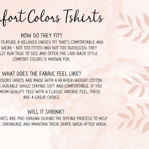 May include: An informational graphic about Comfort Colors Tshirts on a pale pink background with leaf illustrations. The text details the relaxed fit, heavier-weight cotton fabric, and pre-shrunk process to minimize shrinkage and maintain shape.