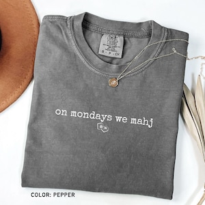 Comfort Colors® On Mondays We Mahj Shirt, Mahjong Graphic Tee, Funny Mahjong Shirt, Gift For Mahjong Lover, Mahjong Club Shirt Gift