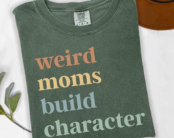 Comfort Colors Mom Shirt Funny, Weird Moms T-shirt, Mama tshirt, Mothers Day Gift For Mom, New Mom Shirt, Mom Life Shirt, New Mom Gift