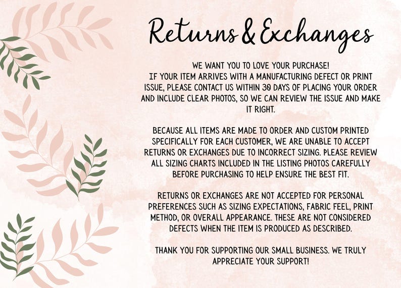 May include: A pale pink informational graphic with dark green and light pink leaf illustrations on the left side. The text reads Returns & Exchanges, detailing policies regarding manufacturing defects, custom print orders, and sizing guidelines.