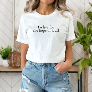 Folklore Eras T-Shirt, Taylor Swiftie Merch, Eras Tour Outfit, To live for the hope of it all Shirt, August Lyric Shirt, Geschenk für Frauen