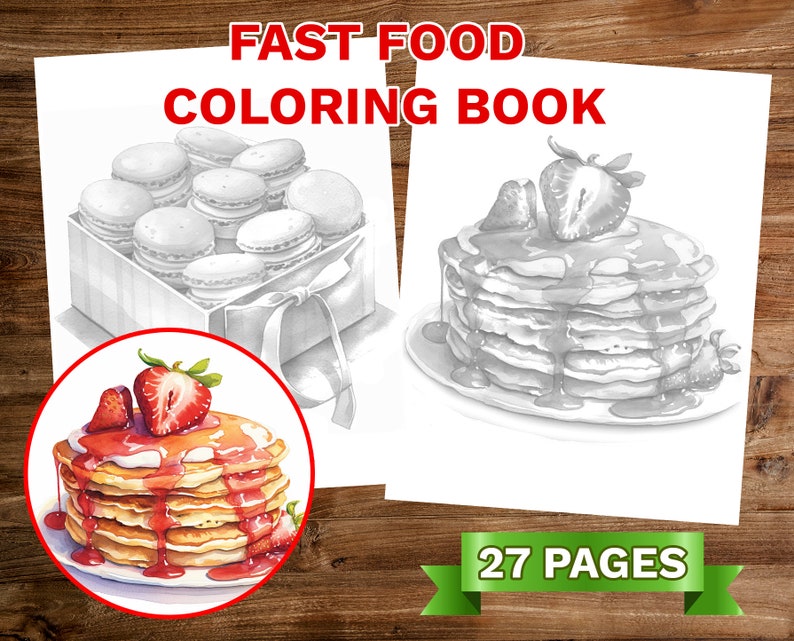 May include: A black and white coloring book with the title "Fast Food Coloring Book" and the number "27 Pages" printed on the cover. The book features two images of food: a box of macarons and a stack of pancakes with strawberries and syrup.