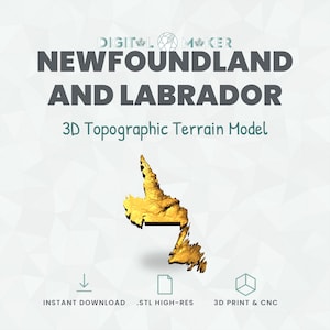 May include: A digital 3D topographic terrain model of Newfoundland and Labrador in a gold finish. The text reads: DIGITAL MAKER, NEWFOUNDLAND AND LABRADOR, 3D Topographic Terrain Model, INSTANT DOWNLOAD, .STL HIGH-RES, and 3D PRINT & CNC.