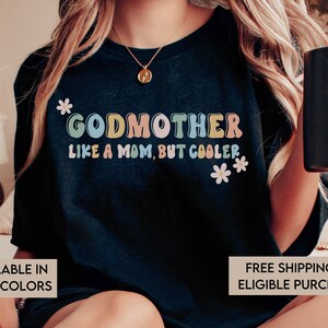 Godmother Shirt, Funny Godmother Gift, Godmother Proposal, Best Friend Godmother, Mother&#39;s Day Gift for Godmother, Godmother Baptism Gift