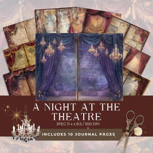 May include: A set of ten journal pages with a theatrical theme. The pages feature images of stage curtains, chandeliers, and aged paper. The text "A Night at the Theatre" is displayed on a brown background, along with the dimensions and page count.