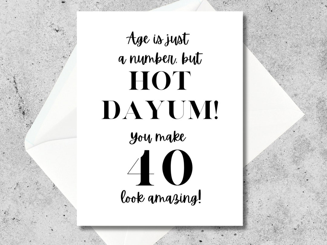 funny-40th-birthday-card-age-is-just-a-number-but-hot-etsy