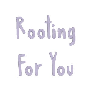 Puede incluir: Texto escrito a mano de color morado sobre un fondo blanco que dice "Rooting For You".