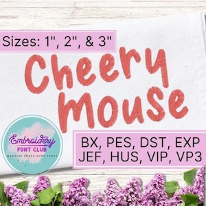 May include: Embroidery font design for machine embroidery, featuring the text "Cheery Mouse" in a red, cursive font. The design is available in sizes 1", 2", and 3" and in the following formats: BX, PES, DST, EXP, JEF, HUS, VIP, VP3.