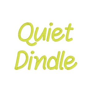 May include: A yellow embroidered design that reads "Quiet Dindle" on a white background.