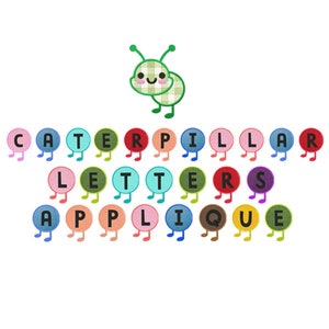 May include: Colorful caterpillar letters applique design with the words "Caterpillar Letters Applique" in black letters on a white background.