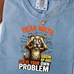 Dear Math Solve Your Own Problems PNG Funny Dog Teacher Student SVG Math Humor Sublimation Design 300 DPI