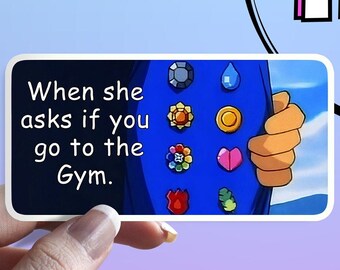 Funny Gym Sticker: When She Asks if You Go to the Gym Waterproof Meme Badge Sticker - Perfect for Laptops, Kindle, Journals and Water Bottle
