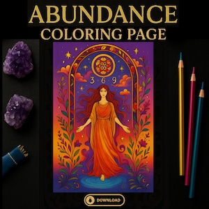 May include: A coloring page titled "Abundance" features a woman in an orange dress within an arched frame. The image includes the numbers 3, 6, and 9, along with colored pencils and amethyst crystals. The word "Download" is also visible.