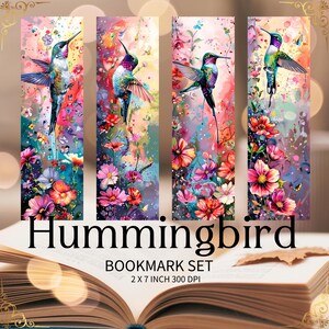 May include: Set of three hummingbird bookmarks featuring colorful watercolor illustrations of hummingbirds with flowers. Each bookmark is 2 x 7 inches and 300 DPI.