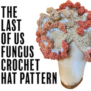 May include: A crocheted hat with a brown and orange mushroom design. The hat is made with a textured yarn and has a ruffled edge. The text "THE LAST OF US FUNGUS CROCHET HAT PATTERN" is visible in the image.