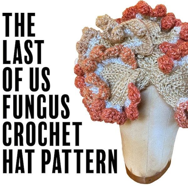 The Last of Us Fungus Crochet Hat Pattern