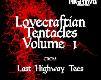 May include: Black background with red Lovecraftian tentacles graphic. The text reads "Lovecraftian Tentacles Volume 1" and "From Last Highway Tees" in white, gothic-style font. The Last Highway Custom Shop logo is in the upper right corner.