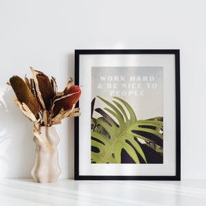 Work hard & be nice to people Tropical leaf printable wall art Botanical wall art Inspirational Quotes printable art