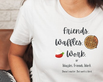 Camisas de Friends Waffles Work, Parks and Rec, Work is Third, Waffles, Favorite TV Show Shirts