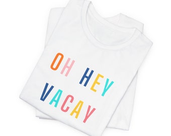 Oh Hey Vacay (Tamaño adulto), Camisa de vacaciones, Camisas familiares a juego, Camisas de mamá y yo, Vacaciones, Vacay colorido,