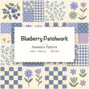 Könnte beinhalten: Ein digitales nahtloses Muster mit einem Patchwork-Design aus blauen und cremefarbenen Quadraten. Die Quadrate enthalten Illustrationen von Blaubeeren, Gänseblümchen, Vergissmeinnicht sowie blauen und violetten Blumen. Der Text lautet: Blueberry Patchwork Seamless Pattern 3600 x 3600 px 300 DPI.