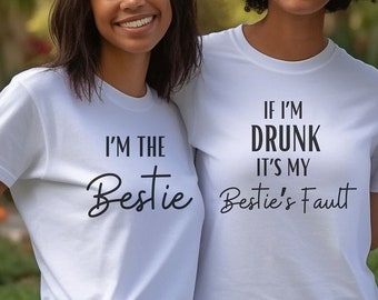 I'm the Bestie shirt. Funny coupled Cotton T-Shirt, Unisex Sweater or Hoodie. Gift for her. Adult Humor. Girls night out fun.