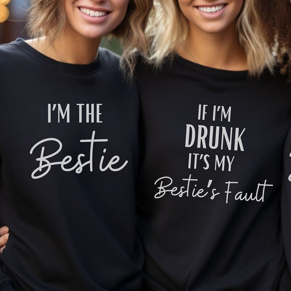 If I'm Drunk, it's my Bestie's fault. Funny coupled Cotton T-Shirt, Unisex Sweater or Hoodie. Gift for her. Adult Humor. Girls night out.
