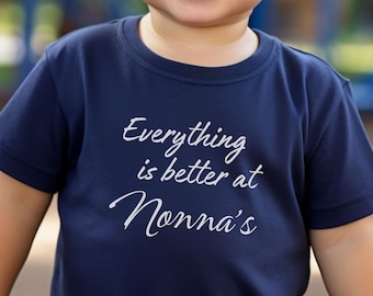 Toddler, Everything is Better at Nonna's, Short Sleeve Tee, Unisex Cotton T-shirt, Baby Boy or Girl, Grandma Love, Italian Grandma