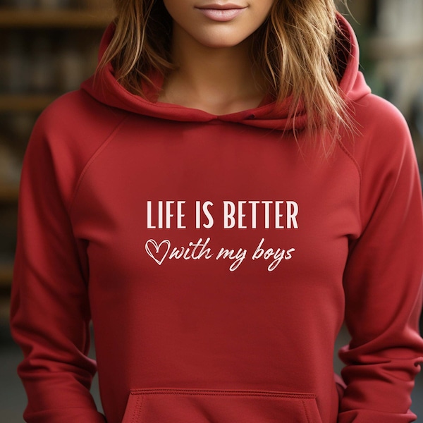 Life is Better with My Boys. Heart. Unisex Cotton T-Shirt, Sweater or Hoodie. Mother's Day Shirt. Gift for Her. Mom Gift. Mom's Love.